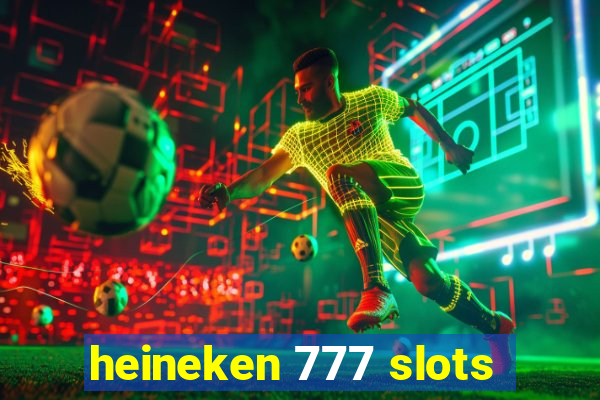 heineken 777 slots